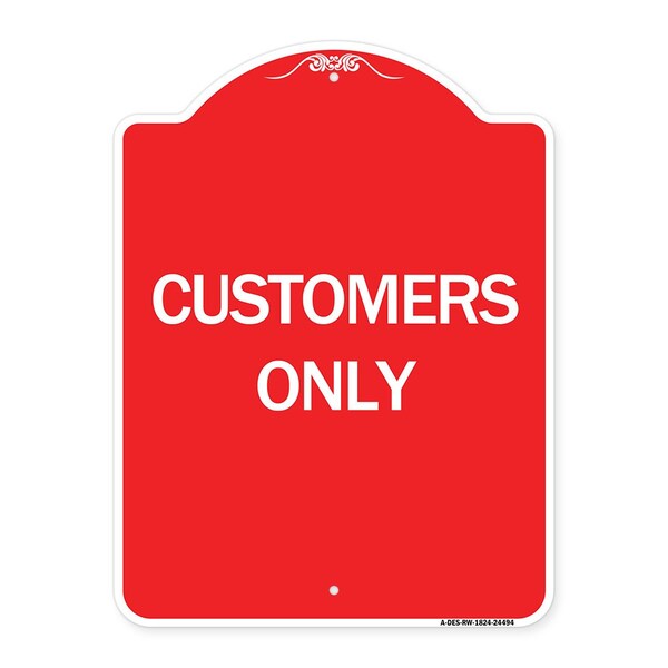 Designer Series Sign-Customers Only, Red & White Aluminum Sign, 18" x 24", RW-1824-24494